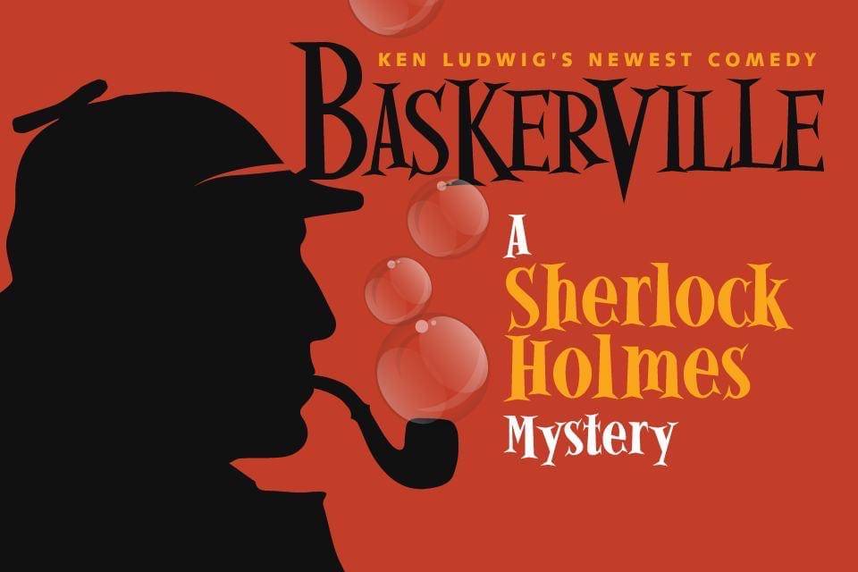 Playbill for Baskerville A Sherlock Holmes Mystery featuring profile of Sherlock Homes with pipe