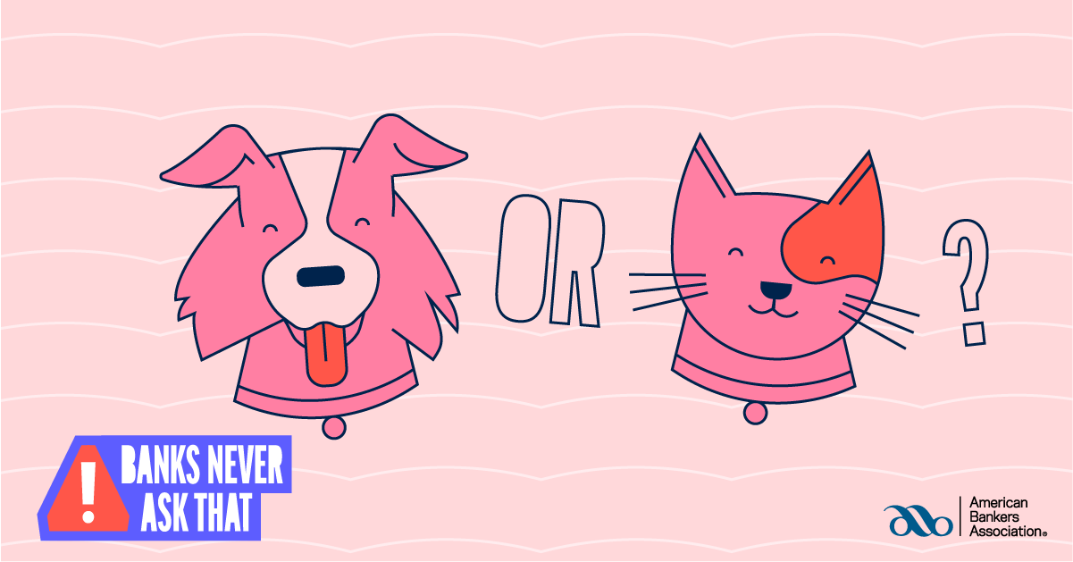 dog or cat- banks never ask that