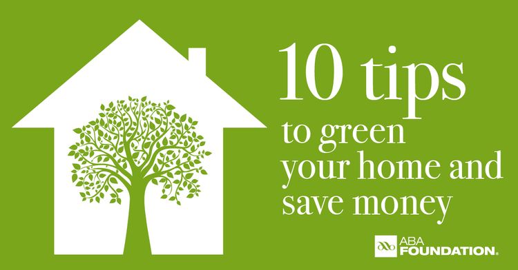 10 Tips to Green Your Home and $ave Money