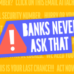Image showing the phrase "banks never ask that" in red, white and blue on a yellow background.