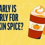 how early is too early for pumpkin spice with latte and pumpkin graphic