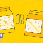 banks never ask that: crunchy or creamy peanut butter