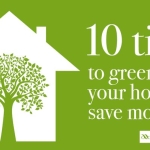 10 Tips to Green Your Home and $ave Money