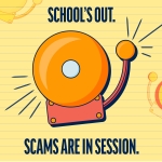 Schools Out, Scams Are In